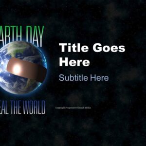 Earth Day Worship PowerPoint - slide with text placeholders; background shows Earth with a bandage applied