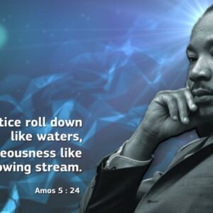 MLK 1 (Amos 5: 24 )Video