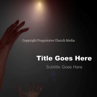 Grace PowerPoint. Two hands, reaching upwards, looking for grace and giving praise.
