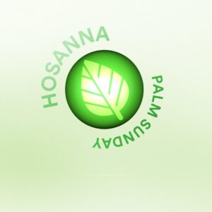 Palm Sunday Graphics - green icon of a palm frond surrounded by the words "Hosanna" and "Palm Sunday"