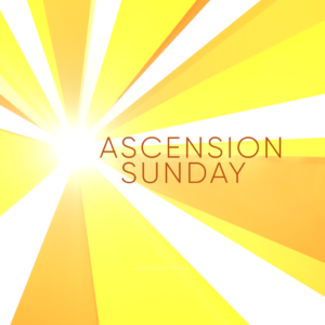 Ascension Church Welcome Video - bright rays of light with the words "Ascension Sunday"