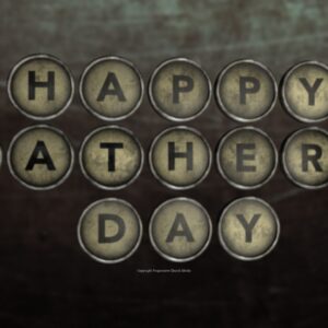 Fathers Day Greeting Video - the words "Happy Fathers Day" spelled out with typewriter keys