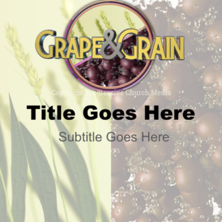 Grape And Grain PowerPoint. Grape and Grain - the two foundational elements of Holy Communion