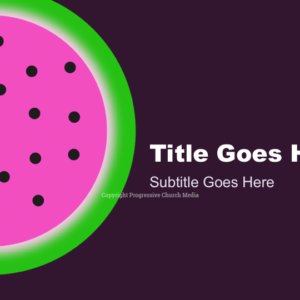 Watermelons PowerPoint - slide with text placeholders; background features a circular slice of watermelon