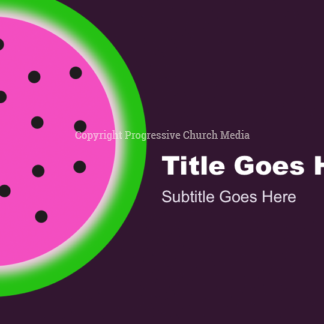 Watermelons PowerPoint - slide with text placeholders; background features a circular slice of watermelon