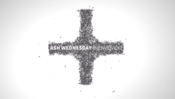 Ash Wednesday Church Welcome Video - a cross made of ashes with the words "Ash Wednesday Bienvenido"