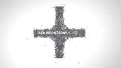 Ash Wednesday Church Welcome Video - a cross made of ashes with the words "Ash Wednesday Adios"