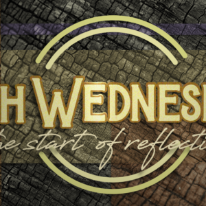 Ash Wednesday Worship Welcome Graphics - the words "Ash Wednesday" set against a background of charred wood and ashes