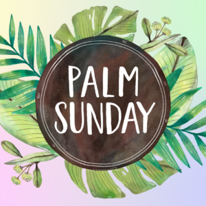 Palm Sunday Church Greeting Video - the words "Palm Sunday" surrounded by colorful palm fronds