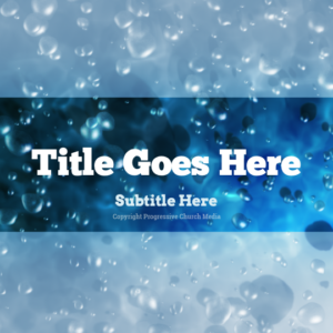 Baptism 2019 PowerPoint - slide background features liquid and bubbles