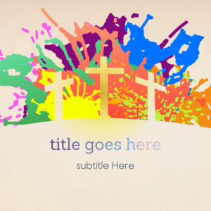 Easter Celebration PowerPoint. Slide features splashes of color behind three crosses.