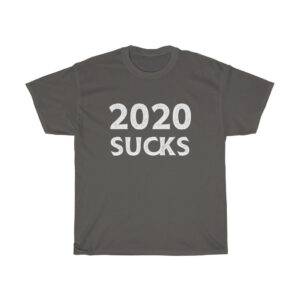 2020 Sucks T-shirt