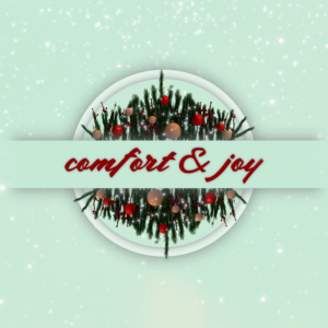 Comfort And Joy Social Media. Image features Christmas ornaments and garland to celebrate the season of "comfort and joy."