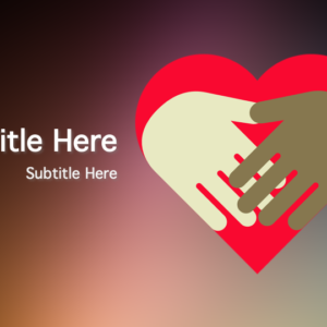 Legacy of Dr. King PowerPoint. Slide features two hands joining together with a red heart behind them.