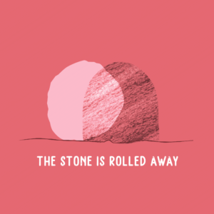 Easter Stone Social Media. Image shows the stone covering the tomb of Jesus rolled away.