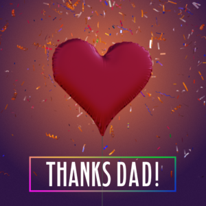 Thanks Dad Social Media. A heart-shaped balloon and confetti celebrate fathers.