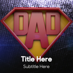 Super Fathers Day PowerPoint. The word "Dad" inside a Superman-type symbol.