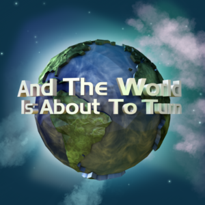 Canticle social media graphic with stylized Earth globe against turquoise sky and clouds, text overlay reading "And The World Is About To Turn", church social media graphic for progressive churches