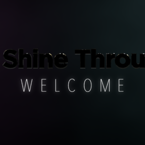 To Shine Through Videos. The words "to shine through" become visible as a light shines on them.