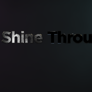 To Shine Through Graphics. The words "to shine through" become visible as a light shines on them.