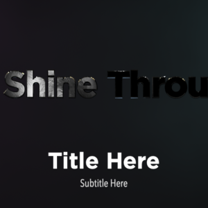 To Shine Through PowerPoint. The words "to shine through" become visible as a light shines on them.