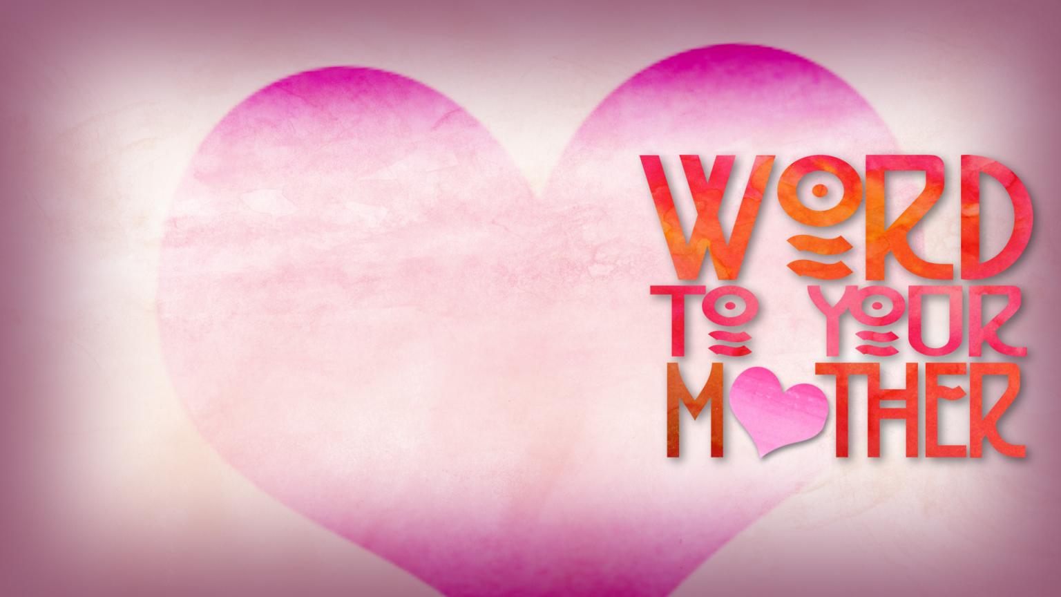 Word To Your Mother PowerPoint - Progressive Church Media