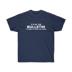 It's In The Bulletin Unisex Ultra Cotton T-shirt