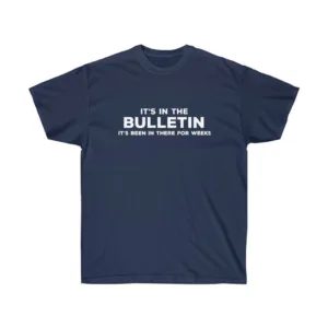 It's In The Bulletin Unisex Ultra Cotton T-shirt