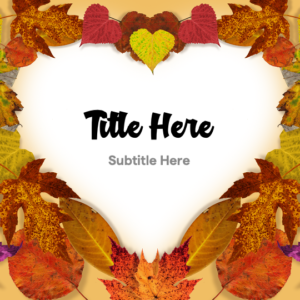 Autumn Splendor PowerPoint. Fall leaves form the outline of a heart.