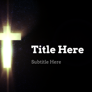 Faith PowerPoint. An illuminated cross, a symbol of faith for many.
