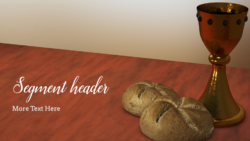 Communion PowerPoint. Communion table features a cup of wine and loaves of bread.