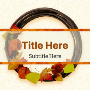 Fall Wreath PowerPoint. A wreath of fall leaves welcomes everyone.