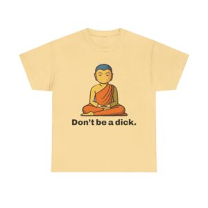 Don't Be A Dick T-shirt