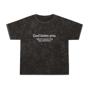 God Loves You Mineral Wash T-Shirt