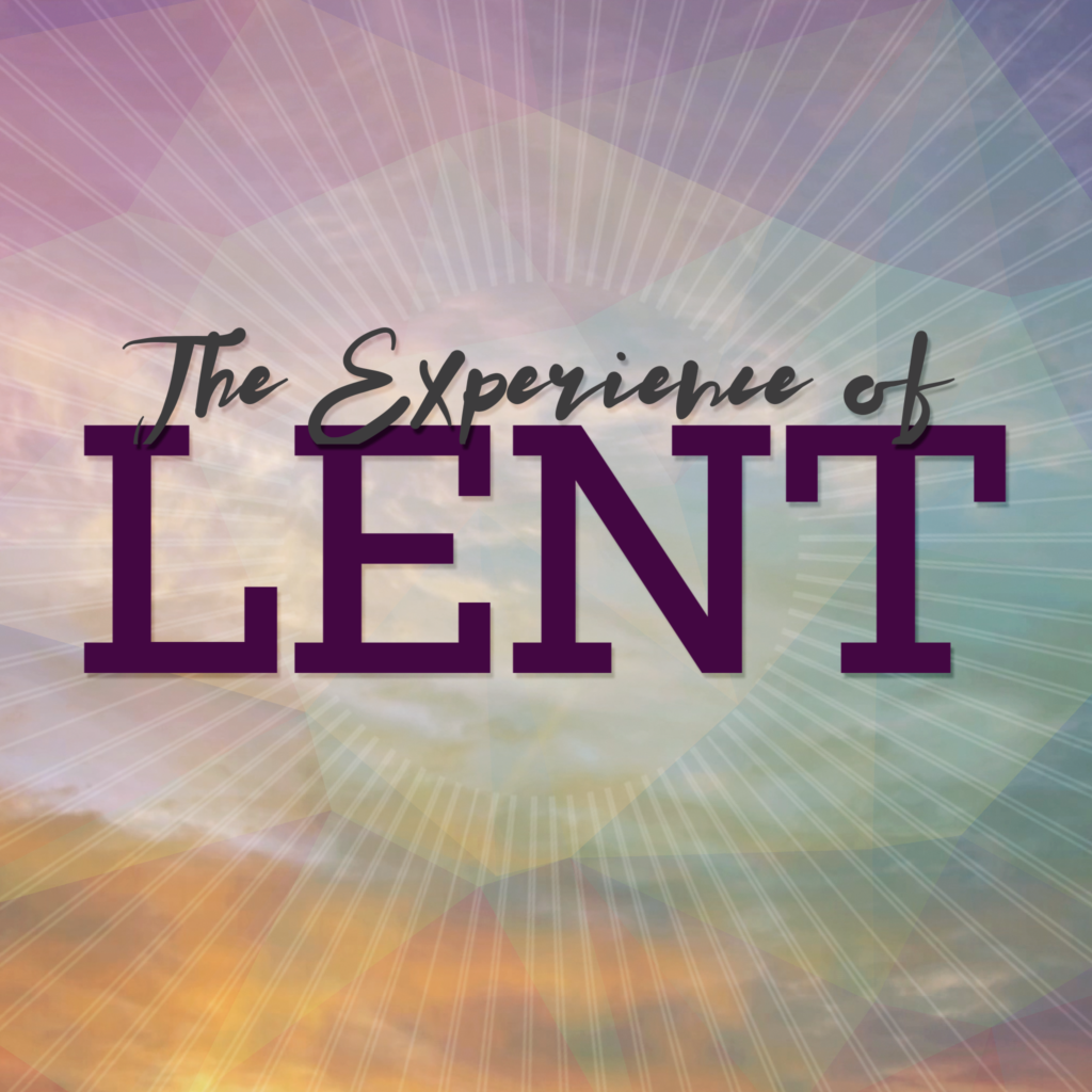 A vibrant sky with the words "The Experience of Lent"