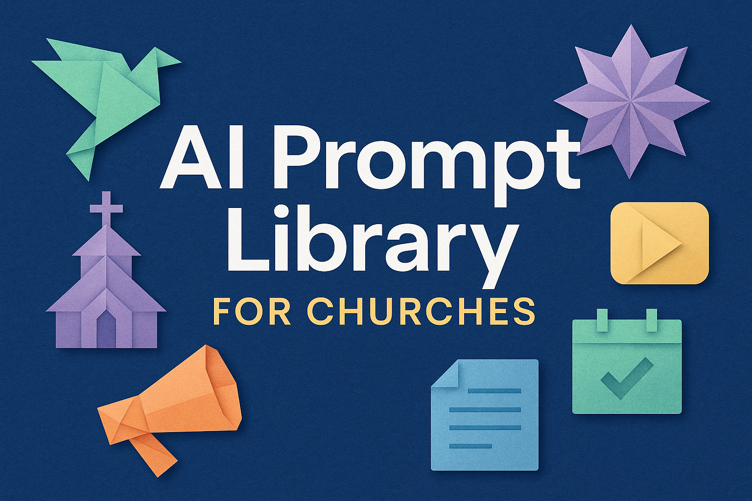 AI Prompt Library for Churches. Image features that text against a dark blue background.