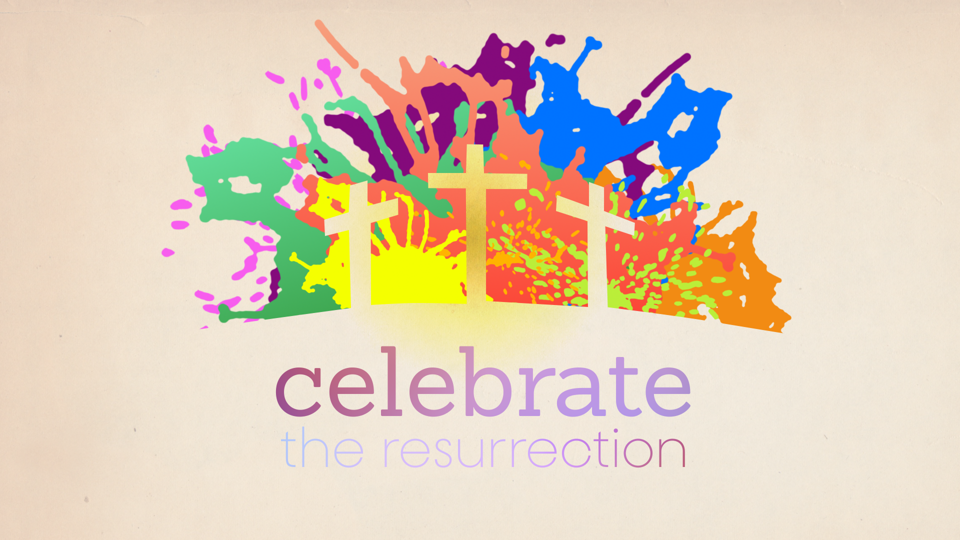 Easter church media. Image features three crosses with an explosion of colors.