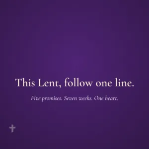 Lenten invitation graphic with purple background and white serif text reading "This Lent, follow one line. Five promises. Seven weeks. One heart.